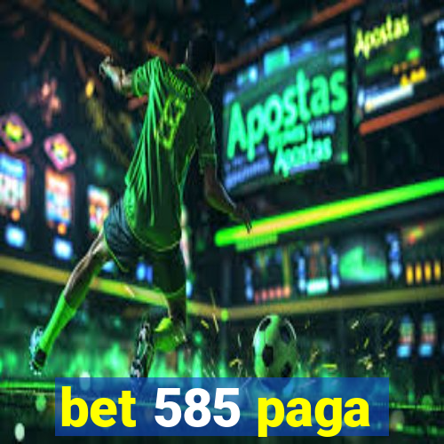 bet 585 paga